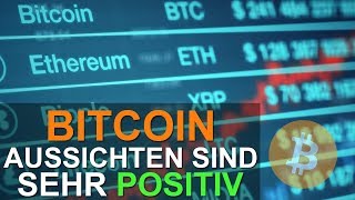 Bitcoin aussichten sind sehr positiv Bitcoin aussichten sind sehr positiv
