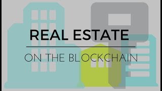 How blockchain is disrupting real estate? How blockchain is disrupting real estate?