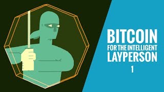 Bitcoin for the intelligent layperson. Part one: context. Bitcoin for the intelligent layperson. Part one: context.