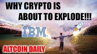 Why cryptocurrency is about to explode! Ibm done with stellar lumen?? Why cryptocurrency is about to explode! Ibm done with stellar lumen??