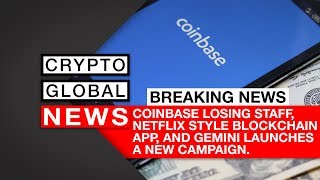 Breaking crypto news: coinbase losing staff, netflix blockchain and gemini news Breaking crypto news: coinbase losing staff, netflix blockchain and gemini news