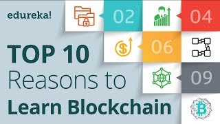 Top 10 reasons to learn blockchain | blockchain training | blockchain tutorial | edureka Top 10 reasons to learn blockchain | blockchain training | blockchain tutorial | edureka