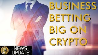 Big business going big on blockchain & cryptocurrency - the next price catalyst? Big business going big on blockchain & cryptocurrency - the next price catalyst?