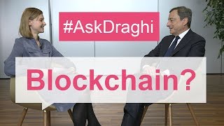 #askdraghi: how can we harness blockchain technology to support the economy? #askdraghi: how can we harness blockchain technology to support the economy?