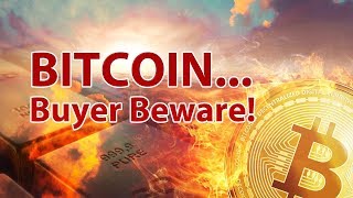 Bitcoin - buyer beware Bitcoin - buyer beware