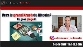 Grand crash sur le bitcoin ou piège? Grand crash sur le bitcoin ou piège?