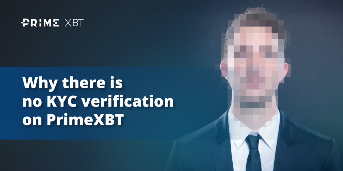 Why there is no kyc verification on primexbt Why there is no kyc verification on primexbt