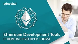 Ethereum development tools | ethereum development tutorial | ethereum developer course | edureka Ethereum development tools | ethereum development tutorial | ethereum developer course | edureka