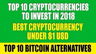 Top 10 cryptocurrencies in 2018 | best cryptocurrency to invest in 2018 | best bitcoin alternatives Top 10 cryptocurrencies in 2018 | best cryptocurrency to invest in 2018 | best bitcoin alternatives