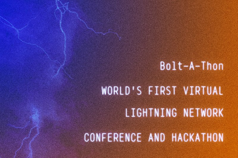 Bolt-a-thon, a virtual lightning network event, invites borderless progress Bolt-a-thon, a virtual lightning network event, invites borderless progress