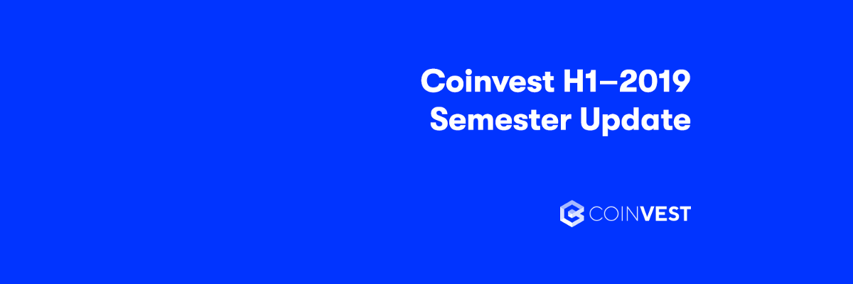 Coinvest h1–2019 semester update – coinvest – Coinvest h1–2019 semester update – coinvest –