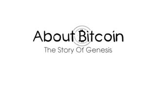 About bitcoin: the story of genesis About bitcoin: the story of genesis