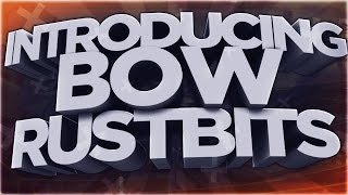 Bow squad - introducing rustbits Bow squad - introducing rustbits