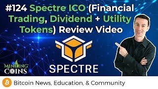 #124 spectre ico (financial trading, dividend + utility tokens) review video #124 spectre ico (financial trading, dividend + utility tokens) review video