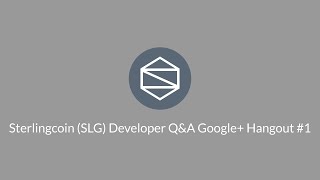 Sterlingcoin (slg) developer q&a google+ hangout #1 Sterlingcoin (slg) developer q&a google+ hangout #1