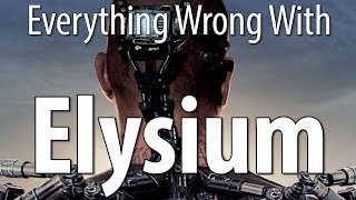 Everything wrong with elysium in 12 minutes or less Everything wrong with elysium in 12 minutes or less