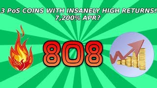 3 proof of stake coins with insanely high returns! 7,200% apr? 3 proof of stake coins with insanely high returns! 7,200% apr?