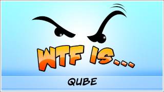 ► wtf is... - qube? ► wtf is... - qube?