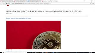 Newsflash: bitcoin price sinks 10% amid binance hack rumors Newsflash: bitcoin price sinks 10% amid binance hack rumors