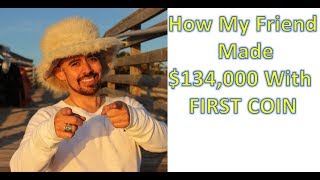 {first coin} he made $134,000 in months with this new crypto currency {first coin} he made $134,000 in months with this new crypto currency
