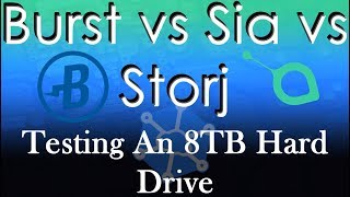 Burst vs sia vs storj - testing an 8tb hdd Burst vs sia vs storj - testing an 8tb hdd