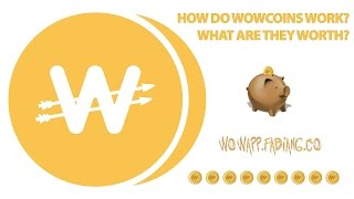 Wowcoin currency making money online with wowapp coins Wowcoin currency making money online with wowapp coins