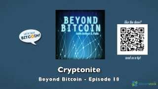 Cryptonite - beyond bitcoin episode 18 Cryptonite - beyond bitcoin episode 18