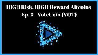High risk, high reward altcoins ep. 3 - votecoin (vot) High risk, high reward altcoins ep. 3 - votecoin (vot)