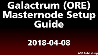 Galactrum (ore) masternode setup guide Galactrum (ore) masternode setup guide