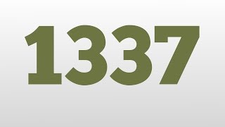 1337 meaning and pronunciation 1337 meaning and pronunciation