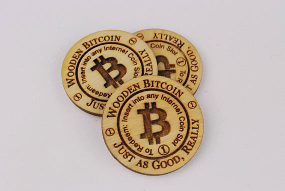 50 wooden bitcoin just as good, really
