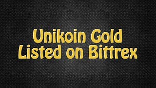 Unikoin gold listed on bittrex exchange. Unikoin gold listed on bittrex exchange.