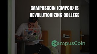 Campuscoin (cmpco) is revolutionizing college as we know it Campuscoin (cmpco) is revolutionizing college as we know it