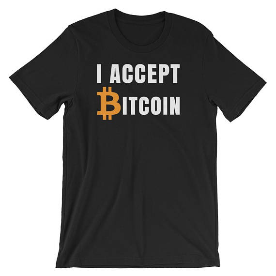 I accept bitcoin digital currency coin cool tshirt | blockchain crypto lover pun online transaction member t-shirt | pseudonymous currency