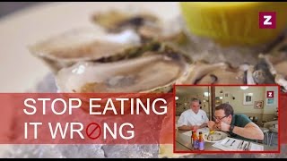 The right way to eat oysters - stop eating it wrong, episode 8 The right way to eat oysters - stop eating it wrong, episode 8