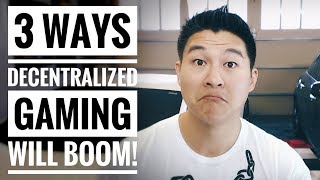 3 ways decentralized gaming will boom - game chain system a winner? - #review 3 ways decentralized gaming will boom - game chain system a winner? - #review