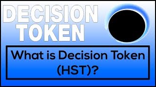 What is hst decision token? 2018 analysis and price prediction What is hst decision token? 2018 analysis and price prediction