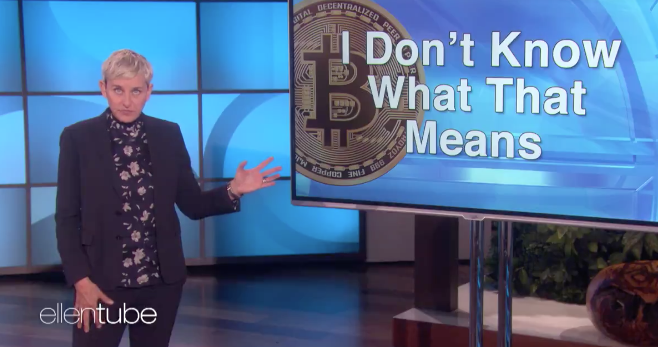 Ellen degeneres on bitcoin: it's 'either worth $20k or nothing' Ellen degeneres on bitcoin: it's 'either worth $20k or nothing'