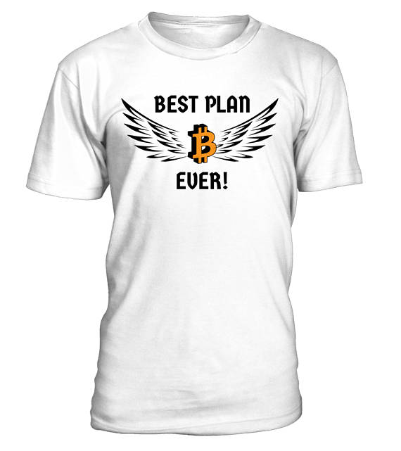 Best plan ever bitcoin t-shirt
