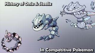 How good were onix & steelix actually? - history of onix & steelix in competitive pokemon (gens 1-6) How good were onix & steelix actually? - history of onix & steelix in competitive pokemon (gens 1-6)