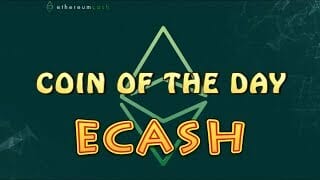 Coin of the day - ethereum cash (ecash) Coin of the day - ethereum cash (ecash)