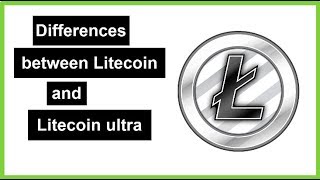 Litecoin news ltc - differences between litecoin and litecoin ultra - flash facts Litecoin news ltc - differences between litecoin and litecoin ultra - flash facts