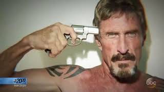 John mcafee - the rise & fall - 20/20 (aug. 2017) John mcafee - the rise & fall - 20/20 (aug. 2017)