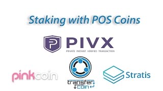 Staking with stratis, transfer coin, pivx, and pink coin Staking with stratis, transfer coin, pivx, and pink coin