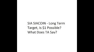 Sia siacoin - long term target, is $1 possible? What does ta say? Sia siacoin - long term target, is $1 possible? What does ta say?