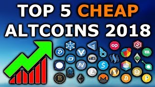 Top 5 cheap cryptocurrencies to invest in - best altcoins 2018 Top 5 cheap cryptocurrencies to invest in - best altcoins 2018