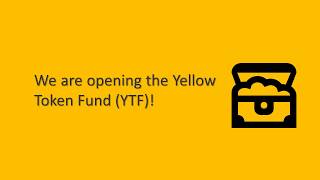 Yellow token fond (ytf) announcement Yellow token fond (ytf) announcement