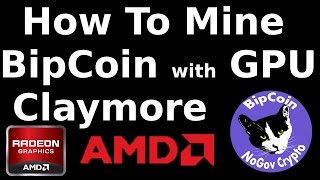 How to mine bipcoin with amd claymore cryptonote gpu miner in windows no-gov crypto How to mine bipcoin with amd claymore cryptonote gpu miner in windows no-gov crypto