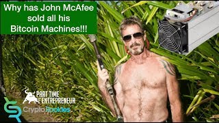 Why has john mcafee sold his bitcoin mining farm? Why has john mcafee sold his bitcoin mining farm?