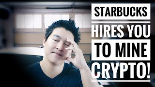Starbucks: thanks for making us crypto-rich (customers mine for coffee) Starbucks: thanks for making us crypto-rich (customers mine for coffee)